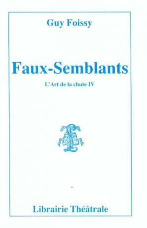 Faux-Semblants. 4 l'art de la chute iv