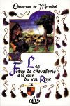 LES FETES DE CHEVALERIE A LA COUR DU ROI RENE. Emblématique, art et histoire, les joutes de Nancy, l