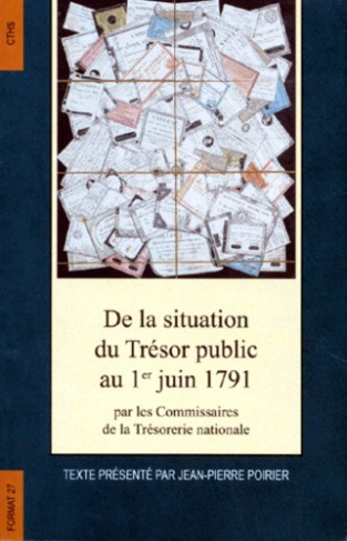 De la situation du trésor public au 1er juin 1791. Par les commissaires de la Trésorerie nationale