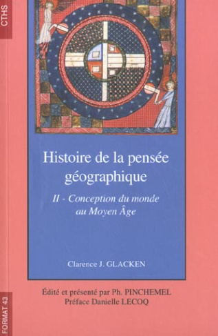 Histoire de la pensée géographique. Tome 2, Conception du monde au Moyen Age