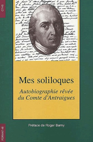 Mes soliloques. Autobiographie rêvée du Comte d'Antraigues