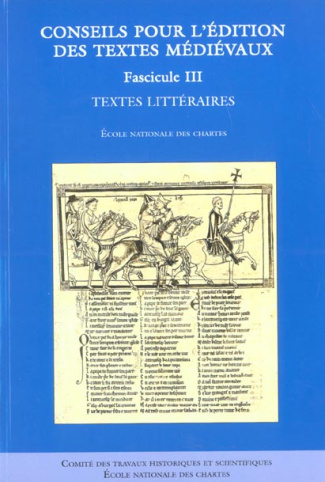 Conseils pour l'édition des textes médiévaux. Tome 3, Textes littéraires
