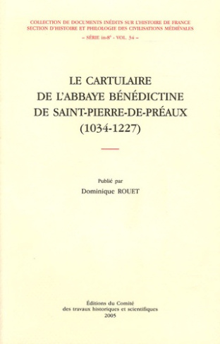 Le cartulaire de l'abbaye bénédictine de Saint-Pierre-de-Préaux (1034-1227)