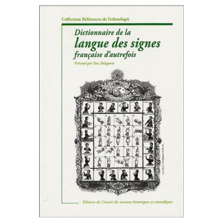 Dictionnaire de la langue des signes d'autrefois. Le langage de la physionomie et du geste mis à por