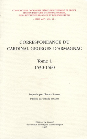 Correspondance du cardinal Georges d'Armagnac. Tome 1, 1530-1560