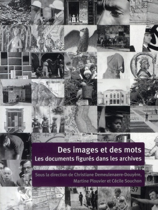 Des images et des mots. Les documents figurés dans les archives