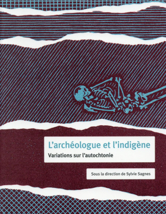 L'archéologue et l'indigène. Variations sur l'autochtonie