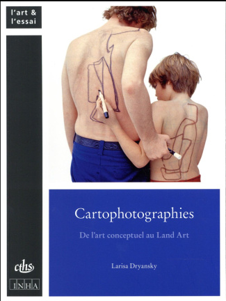 Cartophotographies. De l'art coneptuel au Land Art