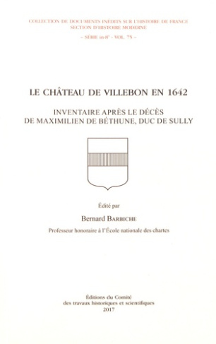 Le château de Villebon en 1642. Inventaire après le décès de Maximilien de Béthune, duc de Sully