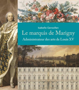 Le marquis de Marigny. Administrateur des arts de Louis XV