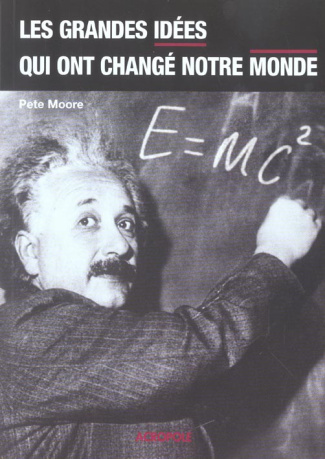 Les grandes idées qui ont changé notre monde