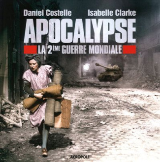 Apocalypse. La 2eme guerre mondiale