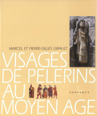LES VISAGES DE PELERINS AU MOYEN-AGE