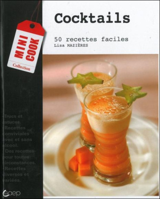 Cocktails. 50 recettes faciles