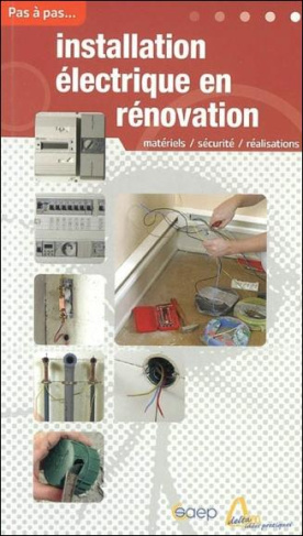 Installation électrique en rénovation. Matériels, sécurité, réalisations