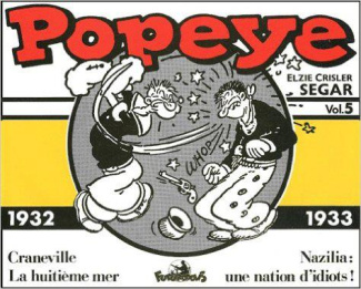 Popeye Volume 5 : 1932-1933. Craneville. La Huitième Mer. Nazilia. Une nation d'idiots