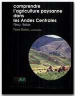 COMPRENDRE L'AGRICULTURE PAYSANNE DANS LES ANDES CENTRALES (PEROU-BOLIVIE)