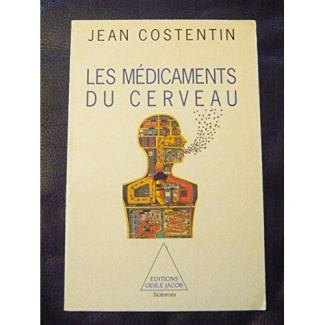 Les médicaments du cerveau. De la chimie de l'esprit aux médicaments psychotropes