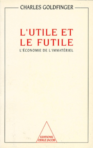 L'UTILE ET LE FUTILE. L'économie de l'immatériel