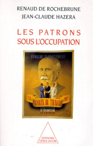 LES PATRONS FRANCAIS SOUS L'OCCUPATION