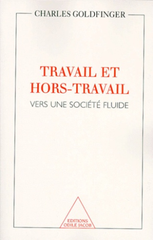 TRAVAIL ET HORS TRAVAIL. Vers une société fluide
