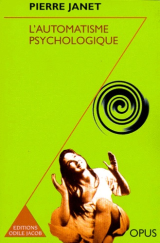 L'AUTOMATISME PSYCHOLOGIQUE. Essai de psychologie expérimentale sur les formes inférieures de l'acti