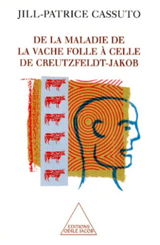 De la maladie de la vache folle à celle de Creutzfeld-Jacob
