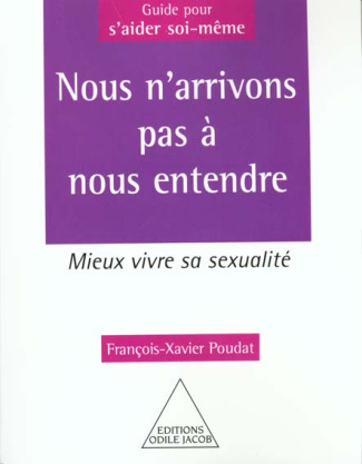 Nous n'arrivons pas à nous entendre. Mieux vivre sa sexualité