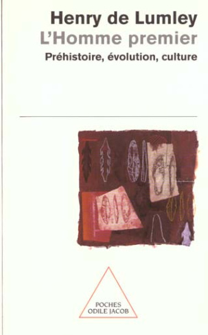 L'Homme premier. Préhistoire, évolution, culture