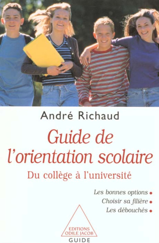 Guide de l'orientation scolaire. Du collège à l'université