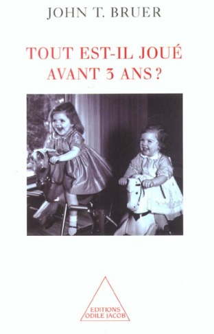 Tout est-il joué avant 3 ans ? Les premiers stades du développement du cerveau et l'apprentissage to