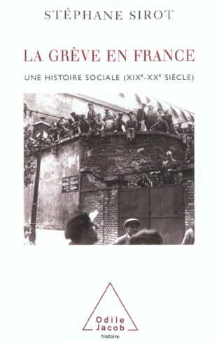 La grève en France. Une histoire sociale (XIXème-XXème siècle)