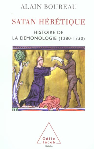 Satan hérétique. Naissance de la démonologie dans l'Occident médiéval (1280-1330)