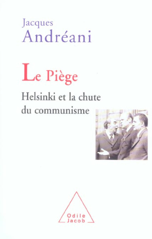 Le piège. Helsinki et la chute du communisme