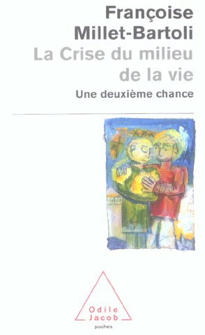 La Crise du milieu de la vie. Une deuxième chance