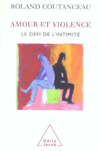 Amour et violence. Le défi de l'intimité