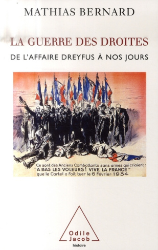 La guerre des droites. Droite et extrême droite en France de l'affaire Dreyfus à nos jours
