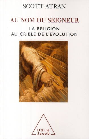 Au nom du Seigneur. La religion au crible de l'évolution