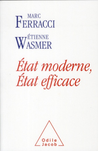 Etat moderne, Etat efficace. Evaluer les dépenses publiques pour sauvegarder le modèle français