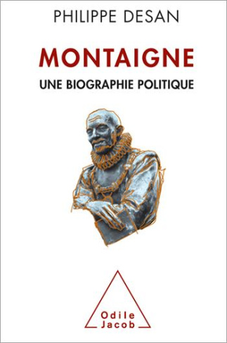 Montaigne. Une biographie politique