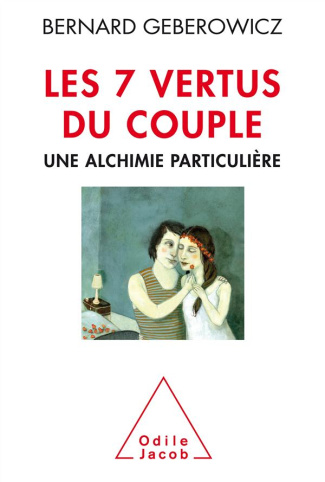 Les 7 vertus du couple. Une alchimie particulière