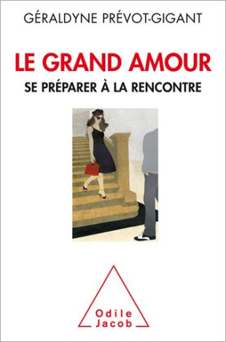 Le Grand Amour. Se préparer à la rencontre