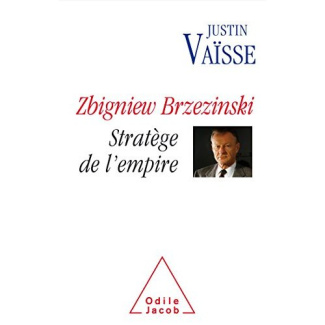 Zbigniew Brzezinski. Stratège de l'empire