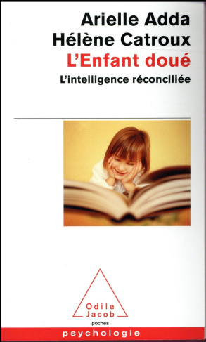 L'Enfant doué. L'intelligence réconciliée