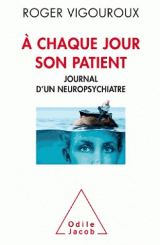 A chaque jour son patient. Journal d'un neuropsychiatre