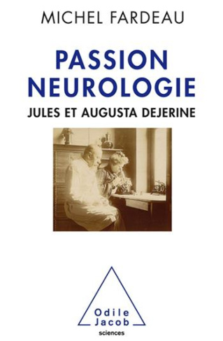 Passion neurologique / Jules et Augusta Dejerine