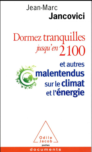 Dormez tranquilles jusqu'en 2100. Et autres malentendus sur le climat et l'énergie