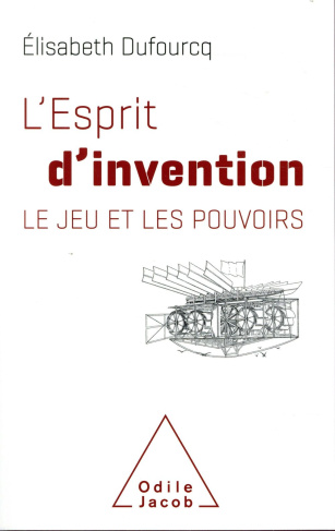 L'esprit d'invention / Le jeu et les pouvoirs