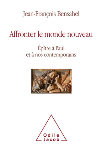 Affronter le monde nouveau. Epître à Paul et à nos contemporains
