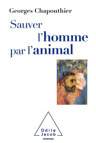 Sauver l'homme par l'animal. Retrouver nos émotions animales